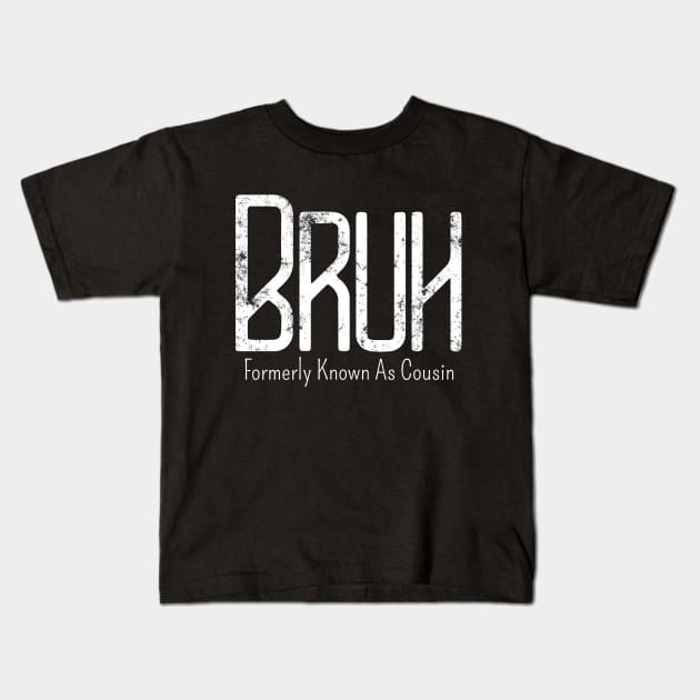 Mens Bruh Formerly Known As Cousin Meme Funny Saying Broh Kids T-Shirt by click2print